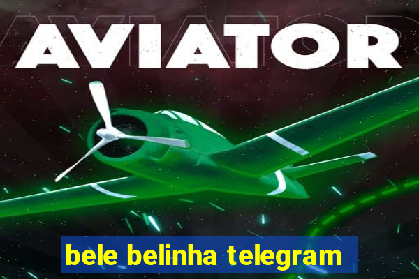 bele belinha telegram